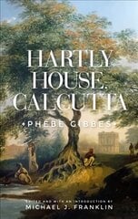 Hartly House, Calcutta: Phebe Gibbes 2nd edition cena un informācija | Fantāzija, fantastikas grāmatas | 220.lv