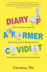 Diary of a Former Covidiot: Tales of Panic Buying, Surviving and Finding Humour During the Coronavirus Pandemic cena un informācija | Fantāzija, fantastikas grāmatas | 220.lv