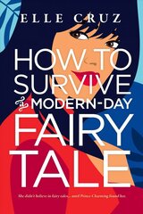 How to Survive a Modern-Day Fairy Tale cena un informācija | Fantāzija, fantastikas grāmatas | 220.lv