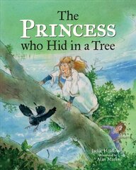 Princess who Hid in a Tree: An Anglo-Saxon Story Edition, Published UK April 2019 ed. цена и информация | Книги для самых маленьких | 220.lv