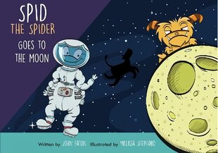 Spid the Spider Goes to the Moon: and meets the Moonster, Mr Cheezy Feet 2022 цена и информация | Книги для самых маленьких | 220.lv