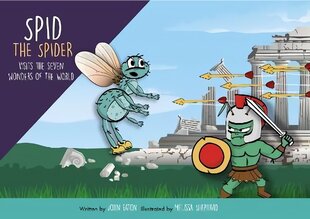 Spid the Spider Visits the Seven Wonders of the World: Spid is dreaming of Ancient times, and then fly's off back in time 2022 Illustrated edition цена и информация | Книги для малышей | 220.lv