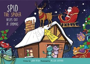 Spid the Spider Helps Out at Spidmas: Spid meets Father Spidmas up his chimney, then has to do some work! 2022 Illustrated edition цена и информация | Книги для самых маленьких | 220.lv