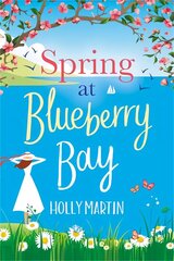 Spring at Blueberry Bay: An utterly perfect feel-good romantic comedy cena un informācija | Fantāzija, fantastikas grāmatas | 220.lv