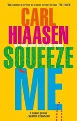 Squeeze Me: The ultimate crime fiction satire for the post-Trump era цена и информация | Фантастика, фэнтези | 220.lv