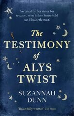 The Testimony of Alys Twist: 'Beautifully written' The Times цена и информация | Фантастика, фэнтези | 220.lv