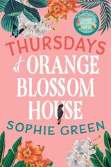 Thursdays at Orange Blossom House: an uplifting story of friendship, hope and following your dreams from the international bestseller cena un informācija | Fantāzija, fantastikas grāmatas | 220.lv