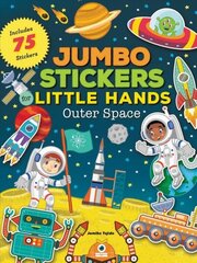 Jumbo Stickers for Little Hands: Outer Space: Includes 75 Stickers цена и информация | Книги для малышей | 220.lv