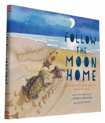 Follow the Moon Home: A Tale of One Idea, Twenty Kids, and a Hundred Sea Turtles цена и информация | Книги для малышей | 220.lv