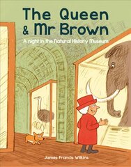 Queen & Mr Brown: A Night in the Natural History Museum цена и информация | Книги для малышей | 220.lv