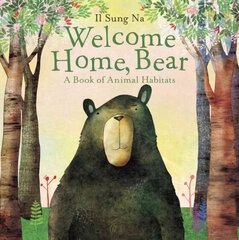Welcome Home, Bear: A Book of Animal Habitats цена и информация | Книги для самых маленьких | 220.lv