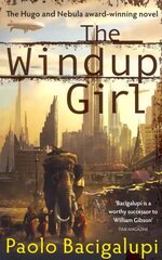 Windup Girl: Winner of Five Major SF Awards cena un informācija | Fantāzija, fantastikas grāmatas | 220.lv