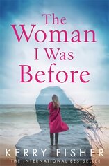 Woman I Was Before: A gripping emotional page turner with a twist цена и информация | Фантастика, фэнтези | 220.lv