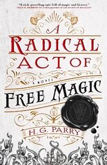 Radical Act of Free Magic: The Shadow Histories, Book Two cena un informācija | Fantāzija, fantastikas grāmatas | 220.lv