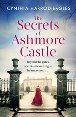 Secrets of Ashmore Castle: a gripping and emotional historical drama for fans of DOWNTON ABBEY cena un informācija | Fantāzija, fantastikas grāmatas | 220.lv