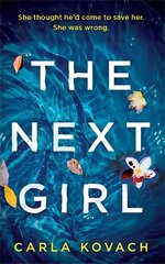 Next Girl: A gripping thriller with a heart-stopping twist cena un informācija | Fantāzija, fantastikas grāmatas | 220.lv