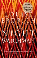 Night Watchman: Winner of the Pulitzer Prize in Fiction 2021 цена и информация | Фантастика, фэнтези | 220.lv