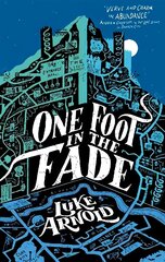 One Foot in the Fade: Fetch Phillips Book 3 цена и информация | Фантастика, фэнтези | 220.lv