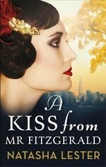 Kiss From Mr Fitzgerald: A captivating love story set in 1920s New York, from the New York Times bestseller цена и информация | Фантастика, фэнтези | 220.lv