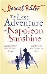 Last Adventure of Napoleon Sunshine: a heartwarming, uplifting novel about the importance of family cena un informācija | Fantāzija, fantastikas grāmatas | 220.lv