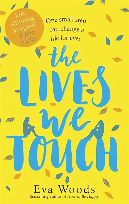 Lives We Touch: The unmissable, uplifting read from the bestselling author of How to be Happy цена и информация | Fantāzija, fantastikas grāmatas | 220.lv