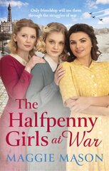 Halfpenny Girls at War: the BRAND NEW heart-warming and nostalgic family saga cena un informācija | Fantāzija, fantastikas grāmatas | 220.lv