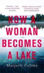 How a Woman Becomes a Lake cena un informācija | Fantāzija, fantastikas grāmatas | 220.lv