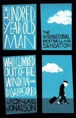 Hundred-Year-Old Man Who Climbed Out of the Window and Disappeared cena un informācija | Fantāzija, fantastikas grāmatas | 220.lv