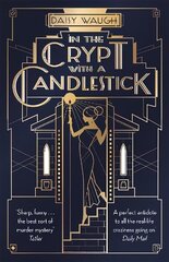 In the Crypt with a Candlestick: 'An irresistible champagne bubble of pleasure and laughter' Rachel Johnson cena un informācija | Fantāzija, fantastikas grāmatas | 220.lv