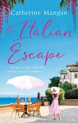 Italian Escape: A feel-good holiday romance set in Italy - the PERFECT beach read for summer 2022 цена и информация | Фантастика, фэнтези | 220.lv