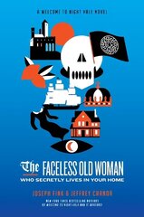 Faceless Old Woman Who Secretly Lives in Your Home: A Welcome to Night Vale   Novel цена и информация | Фантастика, фэнтези | 220.lv