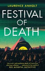 Festival of Death: A thrilling murder mystery set among the roaring crowds of Glastonbury festival (The Mindful Detective) цена и информация | Фантастика, фэнтези | 220.lv