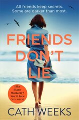 Friends Don't Lie: the emotionally gripping page turner about secrets between friends цена и информация | Фантастика, фэнтези | 220.lv