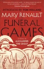 Funeral Games: A Novel of Alexander the Great: A Virago Modern Classic cena un informācija | Fantāzija, fantastikas grāmatas | 220.lv
