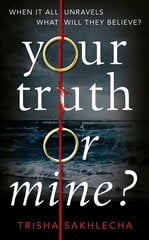 Your Truth or Mine?: A Powerful Psychological Thriller with a Twist You'll Never See Coming цена и информация | Фантастика, фэнтези | 220.lv