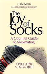 Joy of Socks: A Gourmet Guide to Sockmating: A Parody цена и информация | Фантастика, фэнтези | 220.lv