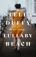 Lullaby Beach: 'A PORTRAIT OF SISTERHOOD ... POWERFUL, WISE, CELEBRATORY' Daily Mail cena un informācija | Romāni | 220.lv