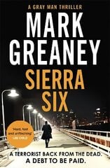 Sierra Six: The action-packed new Gray Man novel - soon to be a major Netflix film cena un informācija | Fantāzija, fantastikas grāmatas | 220.lv