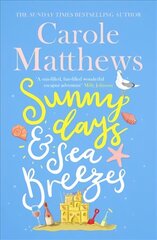 Sunny Days and Sea Breezes: The PERFECT feel-good, escapist read from the Sunday Times bestseller цена и информация | Фантастика, фэнтези | 220.lv