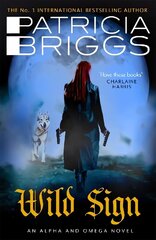 Wild Sign: An Alpha and Omega Novel: Book 6 цена и информация | Фантастика, фэнтези | 220.lv