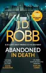 Abandoned in Death: An Eve Dallas thriller (In Death 54) cena un informācija | Detektīvi | 220.lv