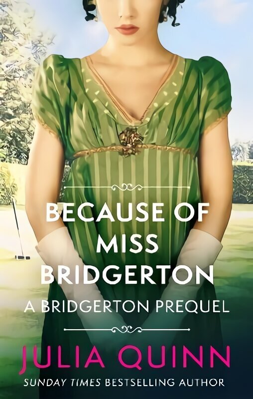 Because of Miss Bridgerton: A Bridgerton Prequel cena un informācija | Romāni | 220.lv