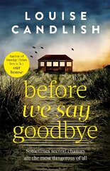 Before We Say Goodbye: The addictive, heart-wrenching novel from the Sunday Times bestselling author cena un informācija | Fantāzija, fantastikas grāmatas | 220.lv