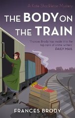 Body on the Train: Book 11 in the Kate Shackleton mysteries цена и информация | Фантастика, фэнтези | 220.lv