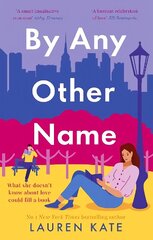 By Any Other Name: the perfect heartwarming, New York-set, enemies to lovers romcom цена и информация | Фантастика, фэнтези | 220.lv