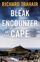 Bleak Encounter at the Cape: A Cornish Adventure by Sea and by Lake: A Cornish Adventure by Sea and by Lake cena un informācija | Fantāzija, fantastikas grāmatas | 220.lv