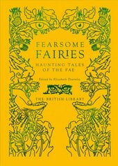 Fearsome Fairies: Haunting Tales of the Fae цена и информация | Фантастика, фэнтези | 220.lv