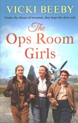 Ops Room Girls: An uplifting and romantic WW2 saga cena un informācija | Fantāzija, fantastikas grāmatas | 220.lv