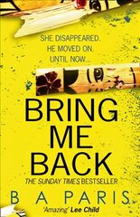 Bring Me Back: The Gripping Sunday Times Bestseller with a Killer Twist You Won't See Coming edition цена и информация | Фантастика, фэнтези | 220.lv