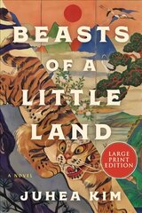 Beasts Of A Little Land: A Novel [Large Print] Large type / large print edition цена и информация | Романы | 220.lv